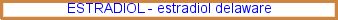 estradiol from china, estradiol delaware